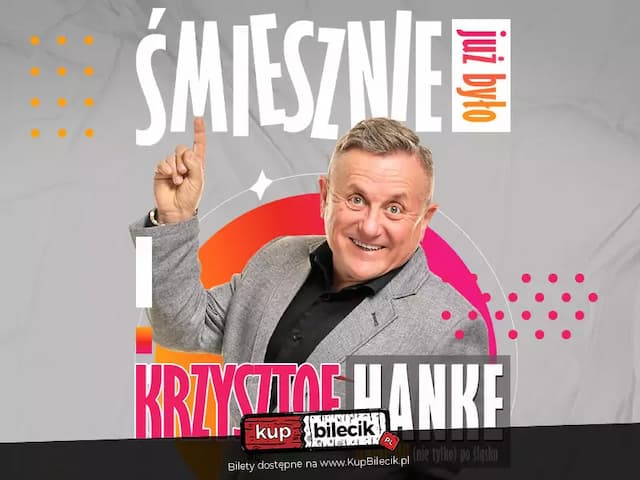 Krzysztof Hanke: Śmiesznie już było