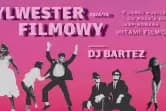 Sylwester Filmowy z Dj Bartez