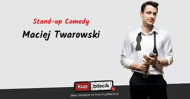 Stand-up: Maciej Twarowski