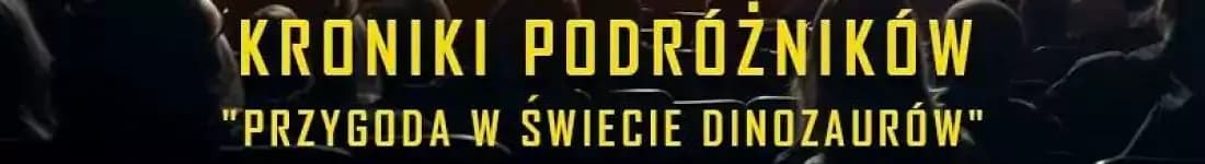 Kroniki Podróżników: Przygoda w Świecie Dinozaurów