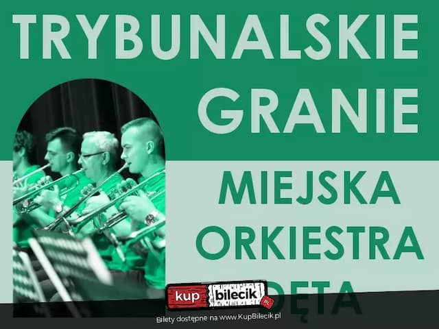 Trybunalskie Granie - Miejska Orkiestra Dęta