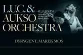 L.U.C. &amp; AUKSO ORCHESTRA