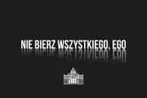 Nie bierz wszystkiego, Ego