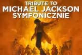 Tribute to Michael Jackson Symfonicznie