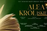 Alea i Król Iskier - Pomorski Teatr Nobilis