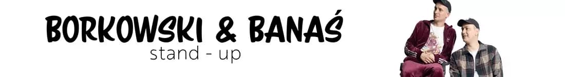Stand-up: Jasiek Borkowski & Rafał Banaś