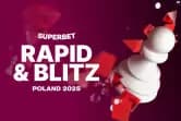Superbet Rapid & Blitz Poland 2025