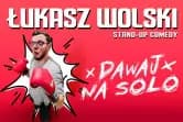 Stand-up: Łukasz Wolski