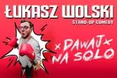 Stand-up: Łukasz Wolski