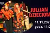 JULiJAN dzieciom - spektakl młodego widza