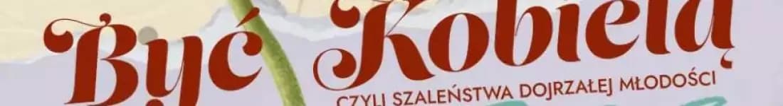 "Być Kobietą"