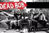 Dead Bob & Dr Fleischman