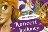 Teatr Piasku - Koncert Bajkowy