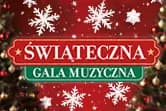 Świąteczna Gala Muzyczna