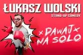 Stand-up: Łukasz Wolski