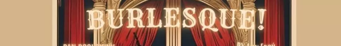 Encore, Burlesque!