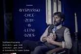 Wyspiański - Chcę, żeby w letni dzień