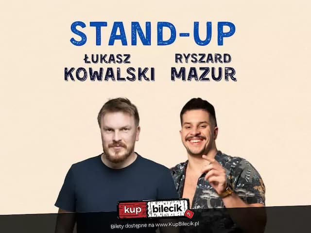 Stand-up: Łukasz Kowalski i Ryszard Mazur