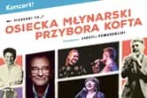 Piosenki to...? – koncert Osiecka, Młynarski, Przybora, Kofta. Prowadzenie: A. Poniedzielski