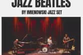 Jazz Beatles / Imienowski Jazz Set