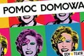 Pomoc domowa - spektakl Och Teatru