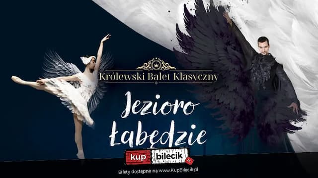 Królewski Balet Klasyczny - Jezioro Łabędzie